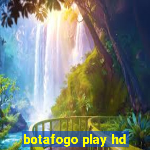 botafogo play hd